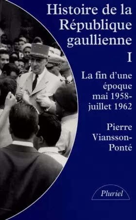 Couverture du produit · Histoire de la République gaullienne (tome 1)