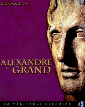 Couverture du produit · Alexandre le Grand : Sa véritable histoire
