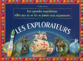 Couverture du produit · Les explorateurs: Les grandes expéditions telles que tu ne les as jamais vues auparavant