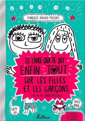 Couverture du produit · Le livre qui te dit enfin tout sur les filles et les garçons