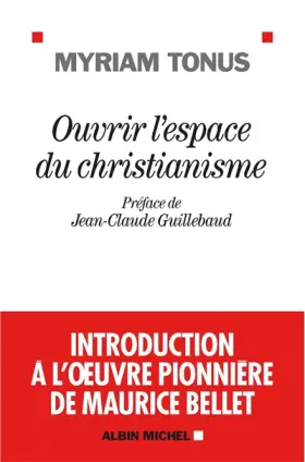 Couverture du produit · Ouvrir l'espace du christianisme: Introduction à l'oeuvre pionnière de Maurice Bellet