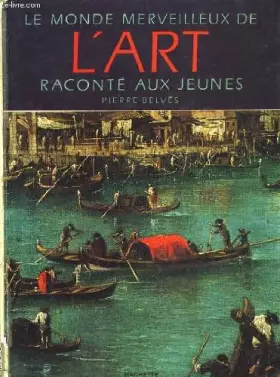 Couverture du produit · Le monde merveilleux de l'art, raconté aux jeunes.