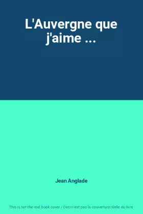 Couverture du produit · L'Auvergne que j'aime ...