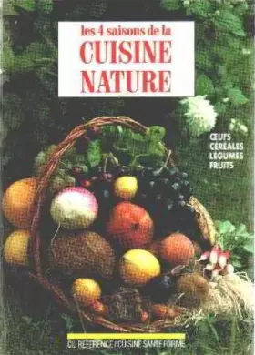 Couverture du produit · LES 4 SAISONS DE LA CUISINE NATURE