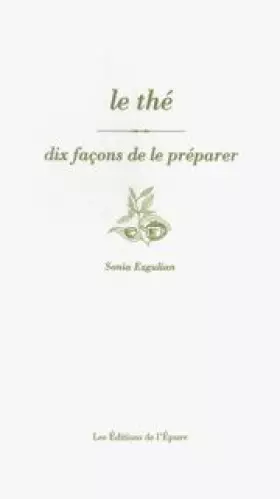 Couverture du produit · Le thé : 10 façons de le préparer