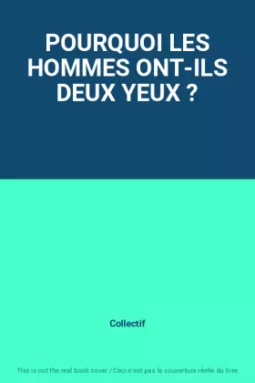 Couverture du produit · POURQUOI LES HOMMES ONT-ILS DEUX YEUX ?