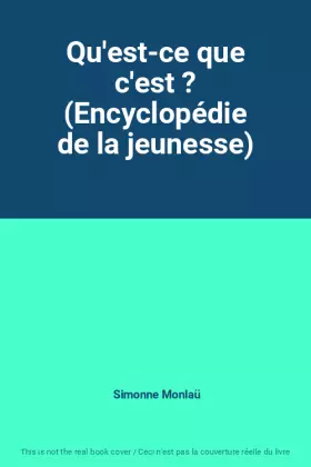 Couverture du produit · Qu'est-ce que c'est ? (Encyclopédie de la jeunesse)