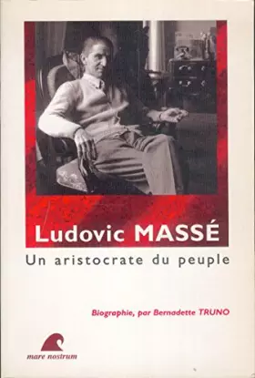 Couverture du produit · Ludovic Massé : Un aristocrate du peuple