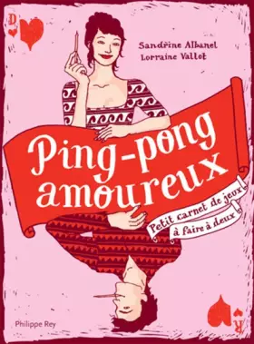 Couverture du produit · Ping-pong amoureux - Petit carnet de jeux à faire à deux