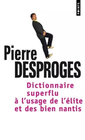 Couverture du produit · Dictionnaire superflu à l'usage de l'élite et des biens nantis