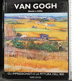 Couverture du produit · GLI IMPRESSIONISTI E LA PITTURA DELL'800. VAN GOGH. VOL 1