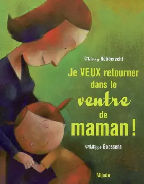 Couverture du produit · JE VEUX RETOURNER DANS LE VENTRE DE MAMAN !