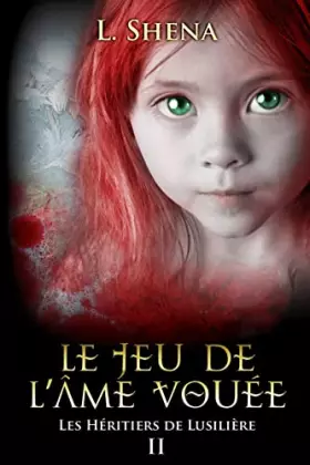 Couverture du produit · Les Héritiers de Lusilière : 2 - Le Jeu de l'Âme Vouée (French Edition)