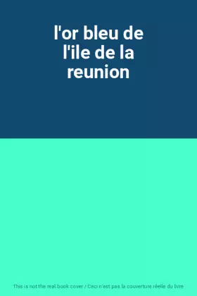 Couverture du produit · l'or bleu de l'ile de la reunion