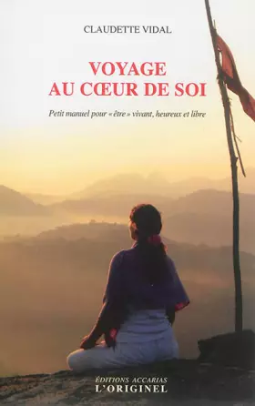 Couverture du produit · Voyage au coeur de soi: Petit manuel pour être vivant, heureux et libre