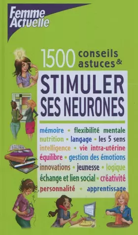 Couverture du produit · Stimuler ses neurones: 1500 conseils et astuces
