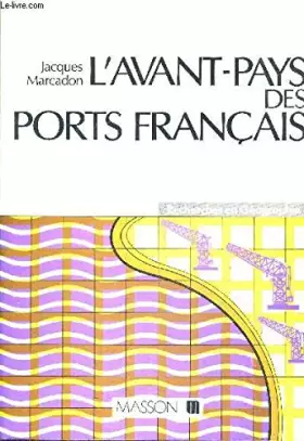 Couverture du produit · L'Avant-pays des ports français: Géopolitique des échanges maritimes entre la France et le monde