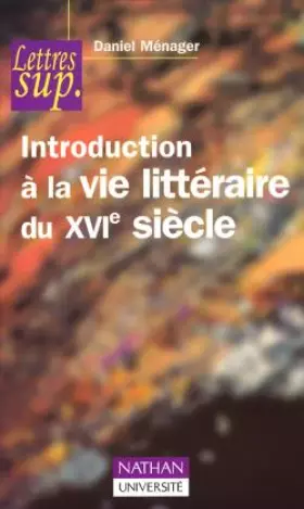 Couverture du produit · Introduction à la vie littéraire du XVIe siècle