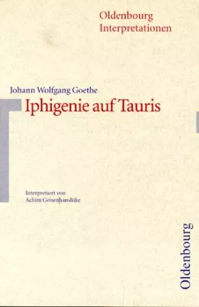 Couverture du produit · Oldenbourg Interpretationen, Bd.71, Iphigenie auf Tauris