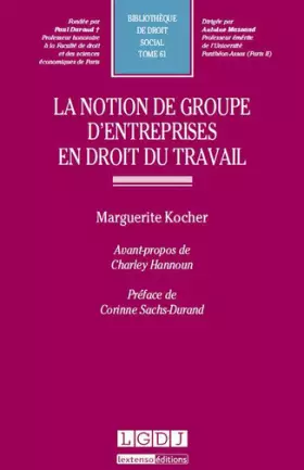 Couverture du produit · La Notion de groupe d'entreprise en droit du travail - Tome 61