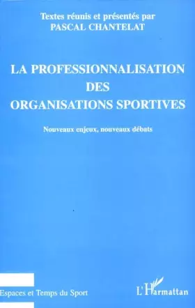 Couverture du produit · La professionnalisation des organisations sportives. nouveaux enjeux nouveaux de