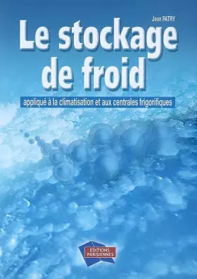 Couverture du produit · Le stockage de froid appliqué à la climatisation et aux centrales frigorifiques