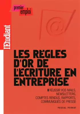 Couverture du produit · Les règles d'or de l'écriture en entreprise