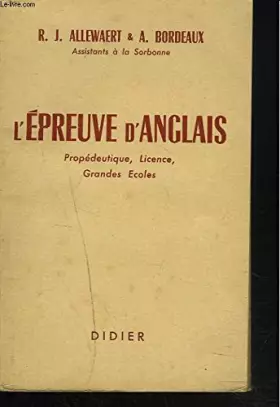 Couverture du produit · L'EPREUVE D'ANGLAIS. PROPEDEUTIQUE, LICENCE, GRANDES ECOLES.