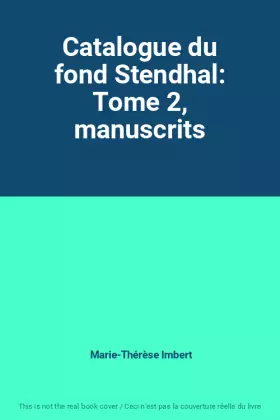 Couverture du produit · Catalogue du fond Stendhal: Tome 2, manuscrits
