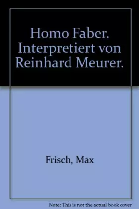 Couverture du produit · Homo Faber. Interpretiert von Reinhard Meurer.
