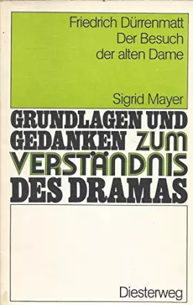 Couverture du produit · Grundlagen und Gedanken zum Verständnis des Dramas: Friedrich Dürrenmat, Der Besuch der alten Dame