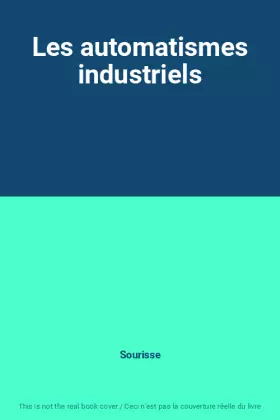 Couverture du produit · Les automatismes industriels