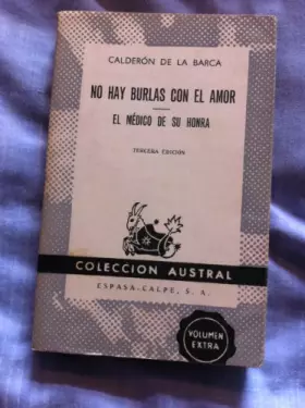 Couverture du produit · NO HAY BURLAS CON EL AMOR, EL MEDICO DE SU HONRA, COLECCIÓN AUSTRAL, N° 593