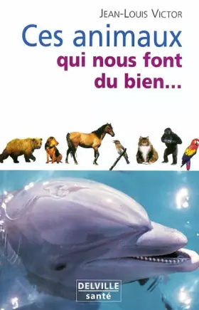 Couverture du produit · Ces animaux qui nous font du bien