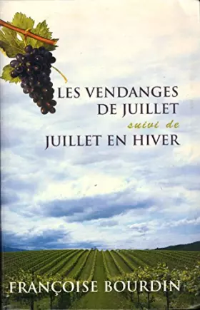 Couverture du produit · Les vendanges de juillet Suivi de Juillet en hiver