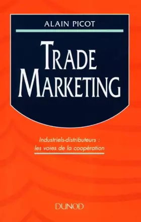 Couverture du produit · Trade marketing: Industriels-distributeurs : les voies de la coopération