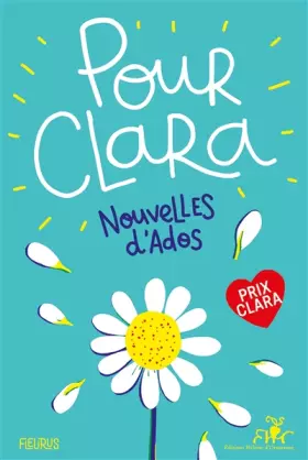 Couverture du produit · Pour Clara. Nouvelles d'ados. Prix Clara 2019