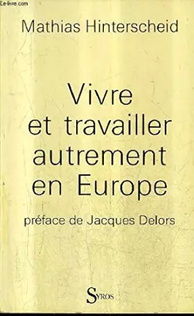 Couverture du produit · Vivre et travailler autrement en europe / bilan et perspectives d'un espace social europeen