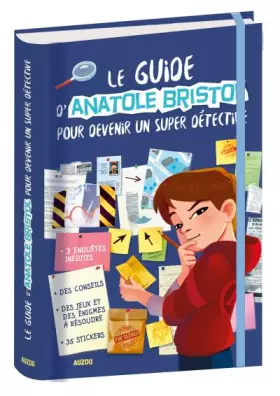 Couverture du produit · Les enquêtes d'Anatole Bristol - Le guide pour devenir un super detective
