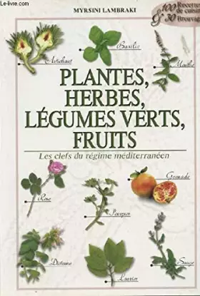 Couverture du produit · PLANTES, HERBES, LEGUMES VERTS, FRUITS: Les clefs du régime méditerranéen