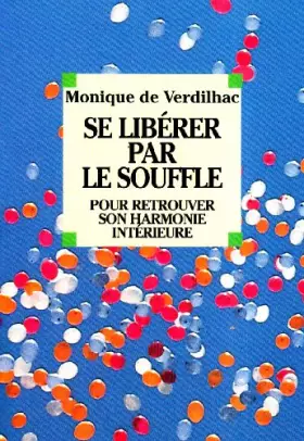 Couverture du produit · Se libérer par le souffle : Pour retrouver son harmonie intérieure