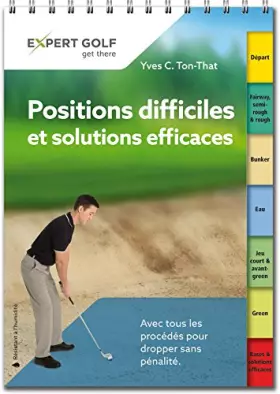Couverture du produit · Positions difficiles et solutions efficaces: Conseils golfiques pour le tour
