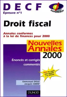 Couverture du produit · Droit fiscal, DECF épreuve numéro 1. Nouvelles annales 2000