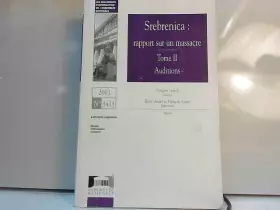 Couverture du produit · SREBRENICA: rapport sur un massacre tome II auditions 2001 N°3413