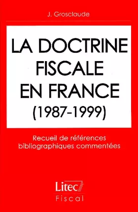 Couverture du produit · La Doctrine fiscale en France, 1987-1999