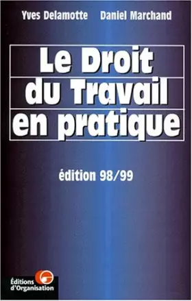 Couverture du produit · LE DROIT DU TRAVAIL EN PRATIQUE. 11ème édition 1998/1999