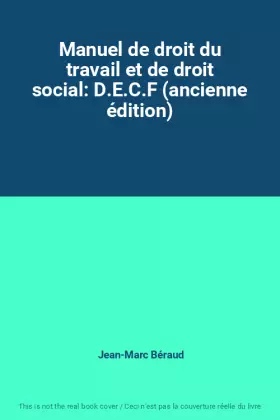 Couverture du produit · Manuel de droit du travail et de droit social: D.E.C.F (ancienne édition)