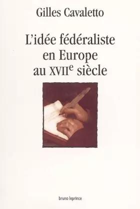 Couverture du produit · L'idée fédéraliste en Europe au XVIIe siècle