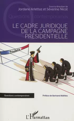 Couverture du produit · Le cadre juridique de la campagne présidentielle
