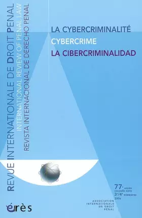Couverture du produit · Revue Internationale de Droit Pénal, N° 4, 2006 : La cybercriminalité, cybercrime, la cibercriminalidad